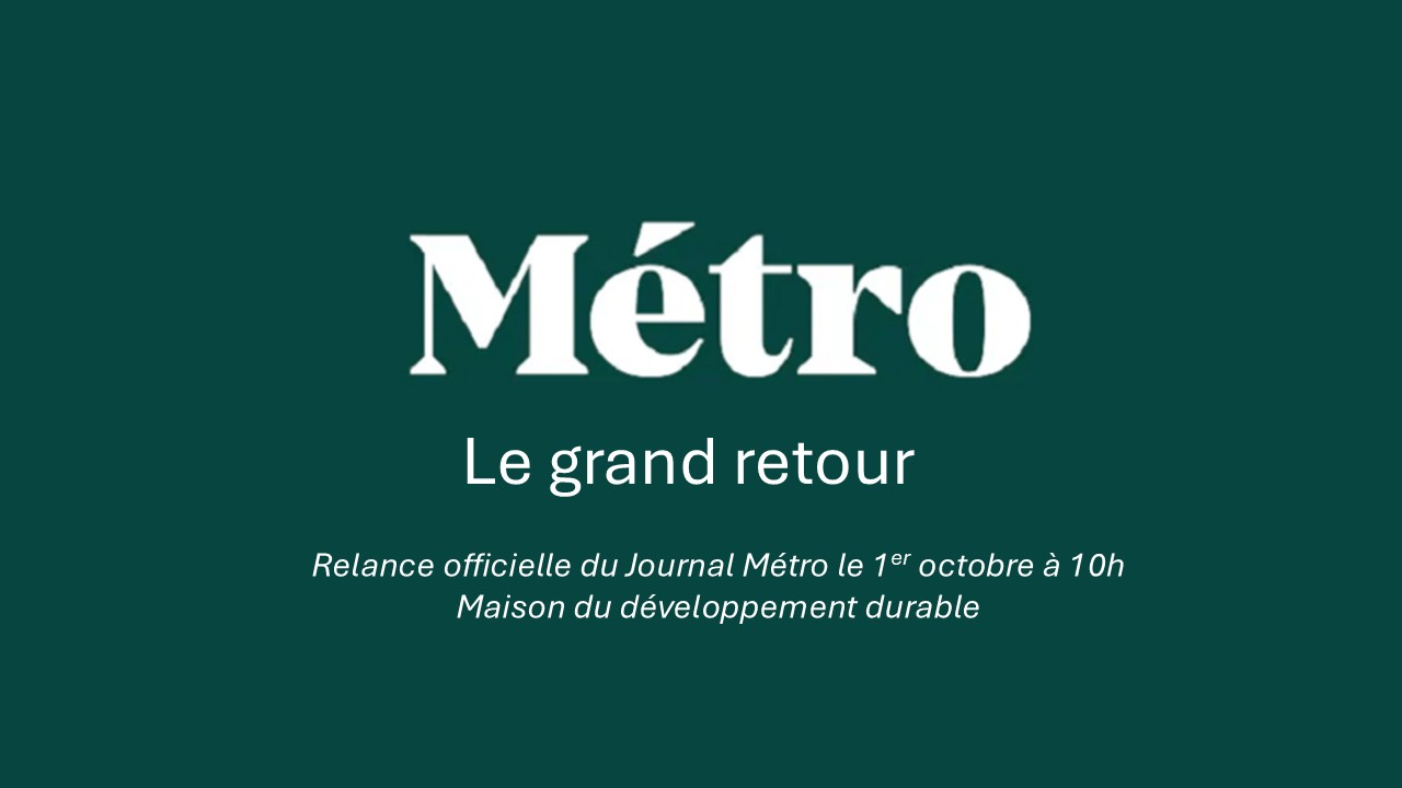 Invitation à la relance du Journal Métro et de Métro Québec